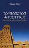 Moussa Cissé - Tombouctou à tout prix