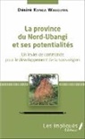 Désiré Konga Wanguwa - La province du Nord-Ubangi et ses potentialités