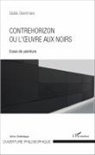 Gisèle Grammare - Contrehorizon ou l'¿uvre aux noirs