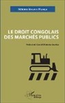 Néhémie Mwilanya Wilondja - Le droit congolais des marchés publics