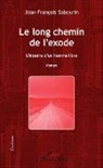 Jean-François Sabourin - Le long chemin de l'exode