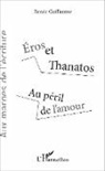 Renée Guillaume - Éros et Thanatos