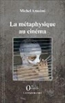 Michel Arouimi - La métaphysique au cinéma