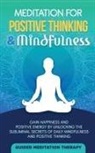 Guided Meditation Therapy, Guided Meditation Therapy - Meditation For Positive Thinking & Mindfulness