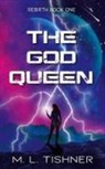 M. L. Tishner - The God Queen