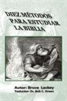 Bruce Lackey - Diez Métodos Para Estudiar La Biblia