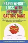 Guided Meditation Therapy, Guided Meditation Therapy - Rapid Weight Loss with Hypnotic Gastric Band
