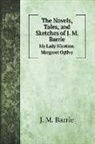 J. M. Barrie - The Novels, Tales, and Sketches of J. M. Barrie