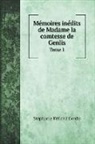 Ste´phanie Fe´licite´ Genlis, Ste¿phanie Fe¿licite¿ Genlis - Mémoires inédits de Madame la comtesse de Genlis