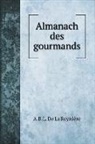 A. B. L. de La Reynière - Almanach des gourmands