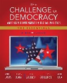 Jeffrey Berry, Jeffrey M. Berry, Deborah Deborah, Jerry Goldman, Goldman Jerry, Kevin Hula... - The Challenge of Democracy: American Government in Global Politics, The Essentials (Book Only)