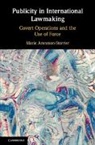 Marie Aronsson-Storrier, Marie (University of Reading) Aronsson-Storrier, Aronsson-Storrier Marie Aronsson-Storrier - Publicity in International Lawmaking
