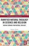 Rodney Holder - Ramified Natural Theology in Science and Religion