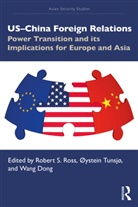 Wang Dong, Robert S. Ross, Robert S. Tunsjo Ross, Oystein Tunsjo, Øystein Tunsjø, Robert S. Ross... - Us-China Foreign Relations