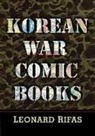 Leonard Rifas - Korean War Comic Books