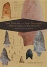 I Randolph Daniel, I. Randolph Daniel - Time, Typology, and Point Traditions in North Carolina Archaeology