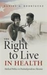 Daniel A. Rodriguez, Daniel A. Rodríguez - Right to Live in Health