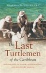Sharika D. Crawford - Last Turtlemen of the Caribbean