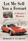 Robert E. Guarino - Let Me Sell You a Ferrari