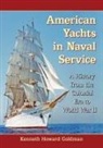 Kenneth Howard Goldman - American Yachts in Naval Service