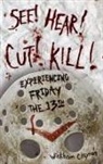 Wickham Clayton - See! Hear! Cut! Kill!
