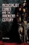 Chris Bishop - Medievalist Comics and the American Century