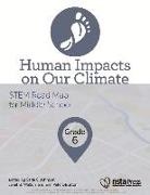 Carla Johnson, Carla C Johnson, Erin Peters-Burton, Janet B Walton, Carla C. Johnson, Erin Peters-Burton... - Human Impacts on Our Climate, Grade 6