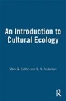 E. N. Anderson, Anderson E. N., Mark Q. Sutton, Mark Q. (Statistical Research Inc Sutton, Mark Q. Anderson Sutton, Sutton Mark Q. - Introduction to Cultural Ecology