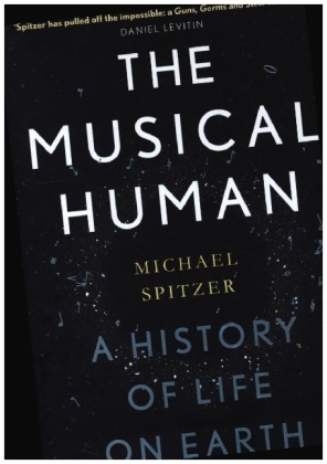 Michael Spitzer - The Musical Human - A History of Life on Earth - A BBC Radio 4 'Book of the Week'