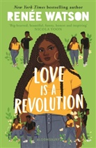 Ms Renee Watson, Renee Watson, Renée Watson - Love Is a Revolution