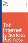 Tim Price - Teh Internet is Serious Business