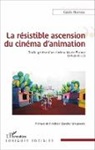 Cécile Noesser - La résistible ascension du cinéma d'animation