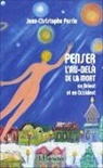 Jean-Christophe Perrin - Penser l'au-delà de la mort en Orient et en Occident