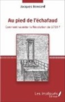 Jacques Bensard - Au pied de l'échafaud