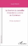Joseph Bomda - La fonction du conseiller d'orientation scolaire au Cameroun