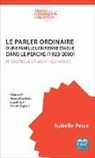 Isabelle Pesce - Le parler ordinaire d'une famille ligurienne établie dans le Perche (1923-2000)