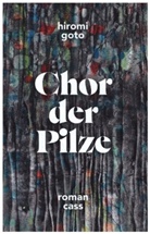 Hiromi Goto - Chor der Pilze