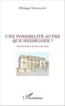 Philippe Verstraten - Une possibilité autre que Heidegger ?