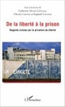 Olivie Carton, Olivier Carton, Catherin Minet-Letalle, Catherine Minet-Letalle, R Tachon, Raphaël Tachon - De la liberté à la prison