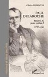 Olivier Deshayes - Paul Delaroche