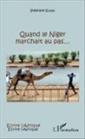 Stéphane Scrive - Quand le Niger marchait au pas