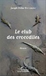 Joseph Didier Bayidikila - Le club des crocodiles. Roman