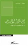 Christian Cauvin - Au-delà de la mondialisation