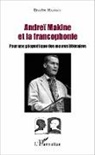 Erzsébet Harmath - Andreï Makine et la francophonie