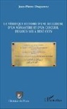 Jean-Pierre Duquesne - La véridique histoire d'une religieuse, d'un monastère et d'un cercueil, de Louis XIII à René Coty