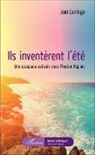Jean Larriaga - Ils inventèrent l'été