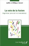 Joëll Verdol, Joëlle Verdol, Philippe Verdol - La voie de la fusion