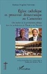Bertrand Magloire Ndongmo - Église catholique et processus démocratique au Cameroun