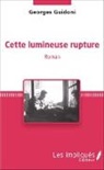 Georges Guidoni - Cette lumineuse rupture