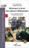 Ludwiczak Franck - Réformer le droit des mineurs délinquants